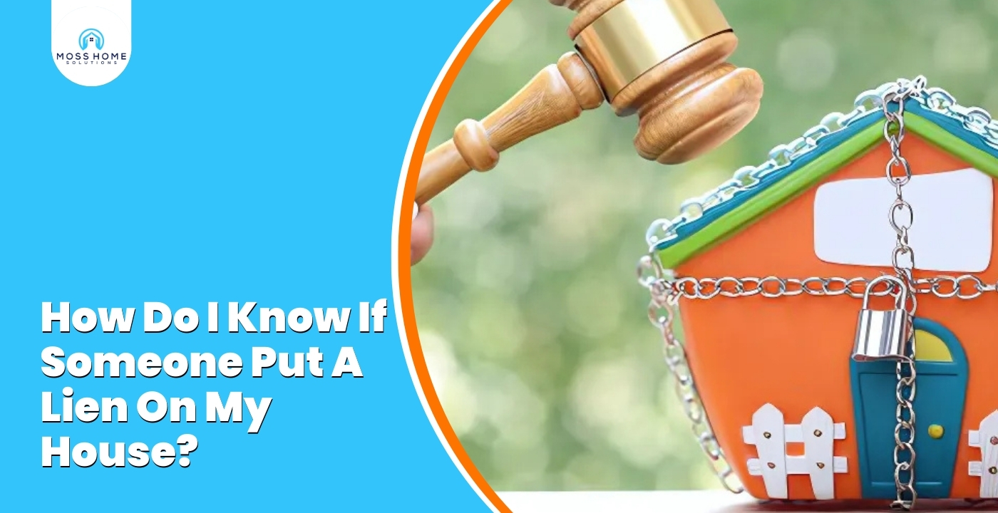 How Do I Know If Someone Put A Lien On My House?